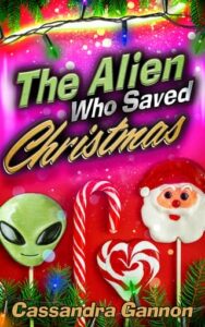 alien who saved, christmas cassandra gannon
