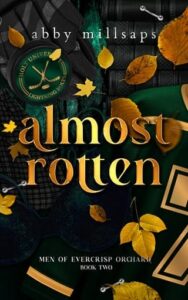 almost rotten. abby millsaps