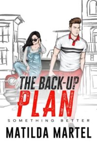 back-up plan, matilda martel