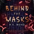 Behind the Masks by R.E. Bond