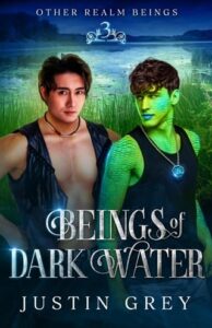 beings of dark water, justin grey