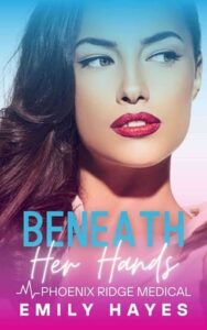 beneath her hands, emily hayes