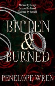 bitten burned, penelope wren