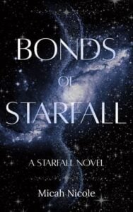 bonds of starfall. micah nicole