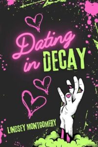 dating in decay, lindsey montgomery