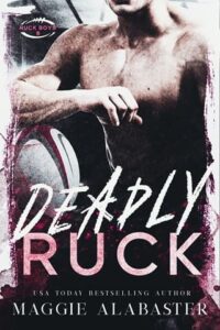 deadly ruck, maggie alabaster