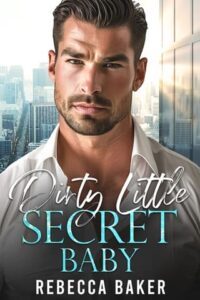 dirty little secret, rebecca baker