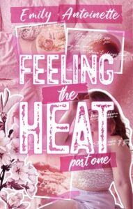 feeling heat, emily antoinette
