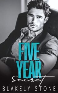 five year secret. blakely stone
