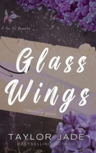 glass wings, taylor jade
