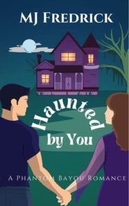 haunted by you, mj fredrick