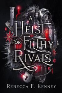 heist for filthy rivals, rebecca f kenney