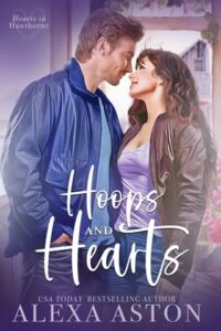 hoops and hearts, alexa aston