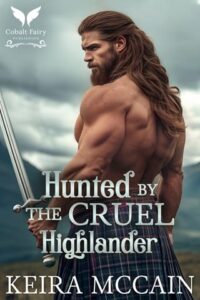 hunted cruel highlander, keira mccain