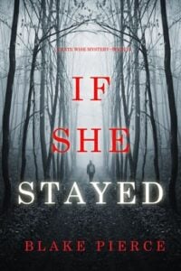 if she stayed, blake pierce