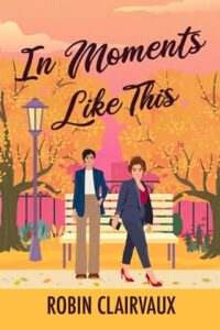 in moments like this, robin clairvaux