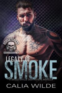 legacy of smoke, calia wilde