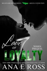 love or loyalty, ana e ross