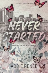 never started, addie renee