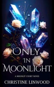 only in moonlight, christine linwood
