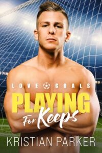 playing for keeps, kristian parker