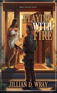 playing with fire, jillian d wray