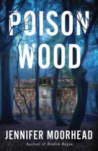 poison wood. jennifer moorhead