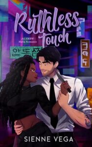 ruthless touch, sienne vega