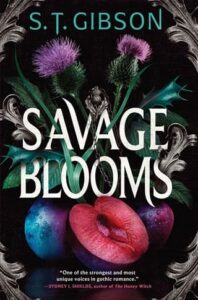 savage blooms, st gibson