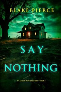 say nothing, blake pierce