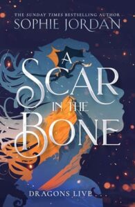 scar in bone. sophie jordan