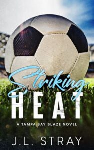 striking heat, jl stray