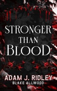 stronger than blood, adam j ridley