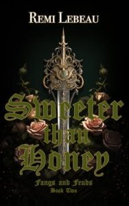 sweeter than honey, remi lebeau