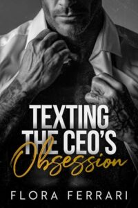 texting ceo's obsession, flora ferrari