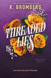 threaded lies, k bromberg
