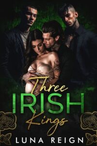 three irish kings, luna reign