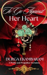 to go against her heart, durga ekambaram