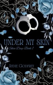 under my skin, audie godfrey