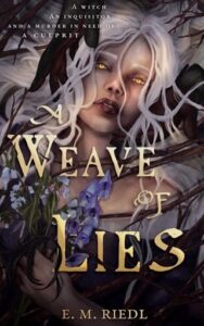 weave of lies, em riedl