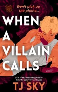 when villain calls, tj sky