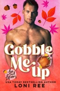 gobble me up, loni ree