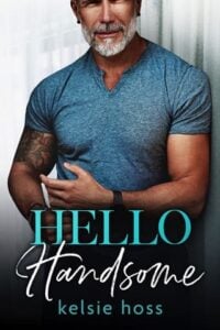 hello handsome, kelsie hoss