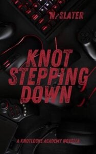 knot stepping down, n slater