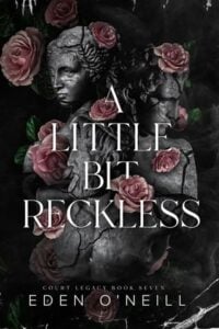 little bit reckless. eden o'neill