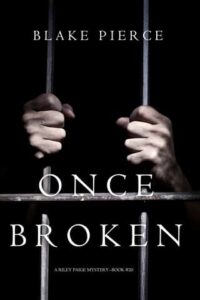 once broken. blake pierce